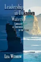 Leadership in Unknown Water - Lisa Withrow