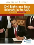 Access to History: Civil Rights and Race Relations in the USA 1850â€“2009 for Pearson Edexcel Second Edition - Vivienne Sanders