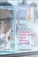 A Mouse in a Cage - Carrie Friese