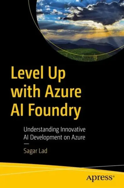 Level Up with Azure AI Foundry - Sagar Lad