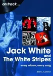 Jack White and The White Stripes On Track - Ben L Connor