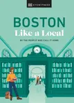 Boston Like a Local - Cathryn Haight, Meaghan Agnew, Jared Emory Ranahan