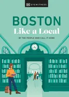 Boston Like a Local - Cathryn Haight, Meaghan Agnew, Jared Emory Ranahan