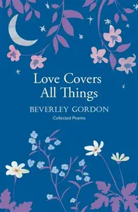 Love Covers All Things - Beverley Gordon