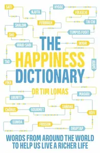 The Happiness Dictionary - Dr Tim Lomas