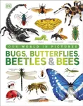 Our World in Pictures Bugs, Butterflies, Beetles and Bees