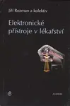 Elektronické přístroje v lékařství (poškozená) - Jiří Rozman, kolektiv autorů