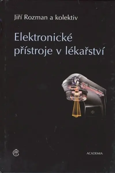 Elektronické přístroje v lékařství (poškozená) - Jiří Rozman, kolektiv autorů