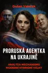 Proruská agentka na Ukrajině - Dušan Valeček