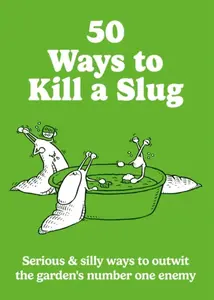 50 Ways to Kill a Slug - Sarah Fordová