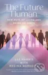 The Future Human (New Ways of Living and Being on Earth) - kniha z kategorie Filozofie
