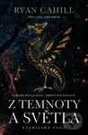 Z temnoty a světla - Ryan Cahill - kniha z kategorie Fantasy