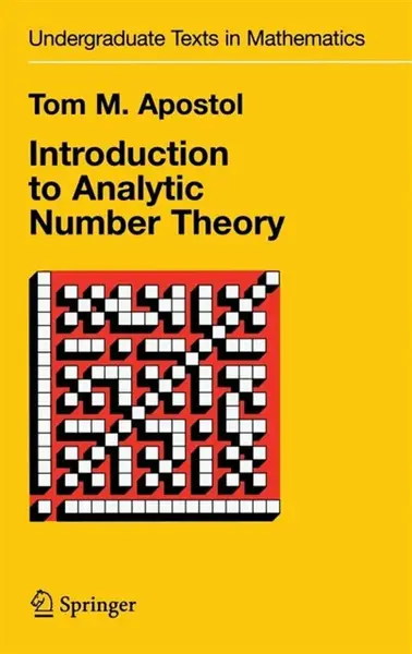 Introduction to Analytic Number Theory - Tom M. Apostol