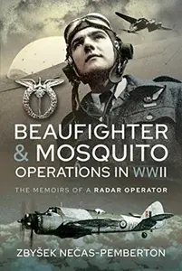 Beaufighter and Mosquito Operations in WWII - John Pemberton
