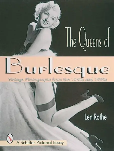 The Queens of Burlesque - Len Rothe
