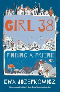 Girl 38: Finding a Friend - Ewa Jozefkowicz