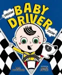 Vroom, Baby Driver, Zoom - Lori Alexander, Nancy Goulet