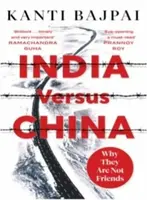 India Versus China: - Kanti Bajpai