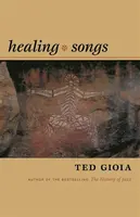 Healing Songs - Gioia Ted