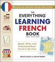 The Everything Learning French Book, 3rd Edition - Bruce Sallee, David Hebert
