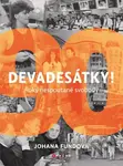 Devadesátky! (Roky nespoutané svobody) - Johana Fundová - kniha z kategorie Historie