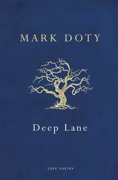 Deep Lane - Mark Doty