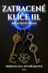 Z(a)tracené klíče III - Miroslava Dvořáková