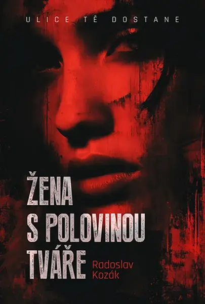 Žena s polovinou tváře - Radoslav Kozák