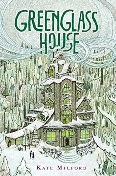 Greenglass House - Kate Milford