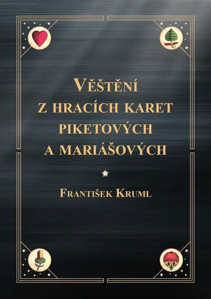 Věštění z hracích karet piketových a mariášových - František Kruml