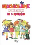 Procvičujeme matematiku ve 3.ročníku + klíč, přepracované a rozšířené vydání