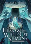Husky and His White Cat Shizun: Erha He Ta De Bai Mao Shizun (Novel) Vol. 8 - Rou Bao Bu Chi Rou