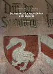 Švamberkové v proměnách pěti století - Jaroslav Čechura