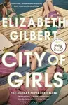 City of Girls - Elizabeth Gilbertová