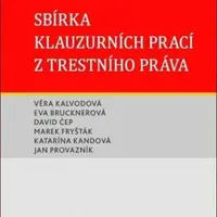 Sbírka klauzurních prací z trestního práva (Defekt) - Věra Kalvodová