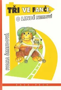 Tři ve Fanče, o Lindě nemluvě - Ivana Šmejdová