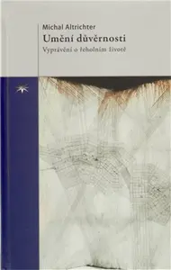 Umění důvěrnosti - Michal Altrichter