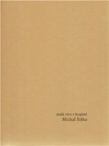 Malé věci v krajině - Michal Šiška