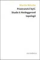 Prostranství bytí. Studie k Heideggerově topologii - Martin Nitsche