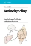 Kniha: Aminokyseliny - fyziologie, patofyziologie a jako doplněk stravy od Holeček Milan