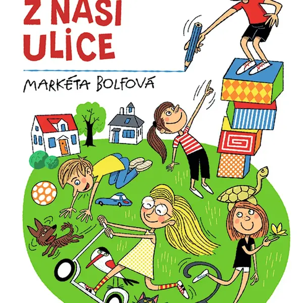 Kniha: Kamarádi z naší ulice od Bolfová Markéta