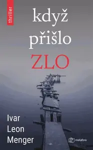 Kniha: Když přišlo zlo od Menger  Leon  Ivan