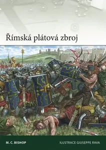 Kniha: Římská plátová zbroj od Bishop M. C.