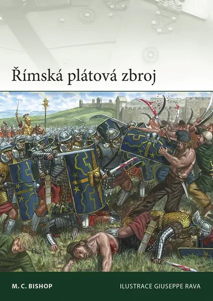 Kniha: Římská plátová zbroj od Bishop M. C.