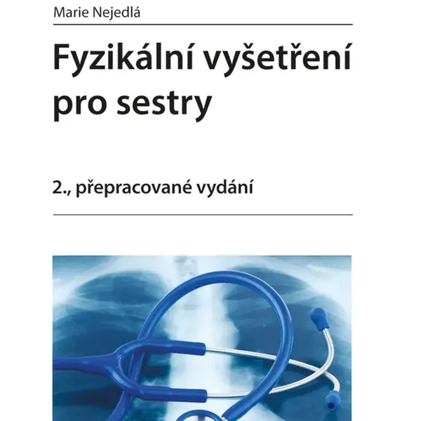 Kniha: Fyzikální vyšetření pro sestry od Nejedlá Marie