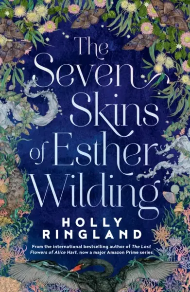 The Seven Skins of Esther Wilding - Holly Ringland