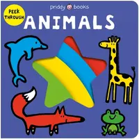 Peek Through Animals - Roger Priddy, Priddy Books
