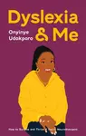Dyslexia and Me - Onyinye Udokporo