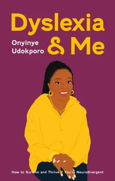 Dyslexia and Me - Onyinye Udokporo