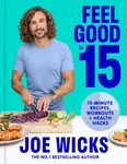 Feel Good in 15 - Joe Wicks
